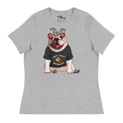 &quot;Taco Bout Gorgeous&quot; English Bulldog Women&