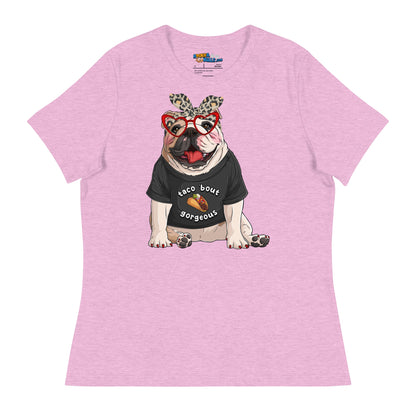 &quot;Taco Bout Gorgeous&quot; English Bulldog Women&