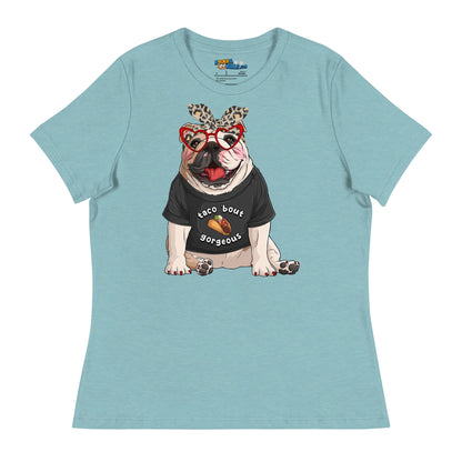 &quot;Taco Bout Gorgeous&quot; English Bulldog Women&