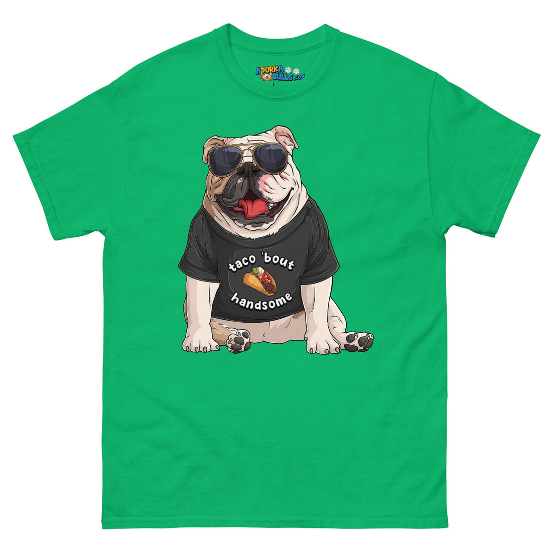 &quot;Taco Bout Handsome&quot; English Bulldog Men&