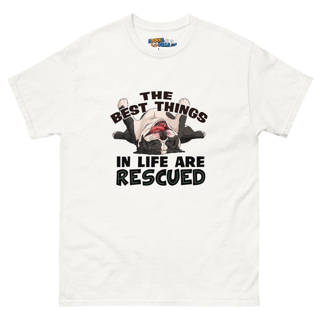 "The Best Things In Life Are Rescued" English Bulldog Men&