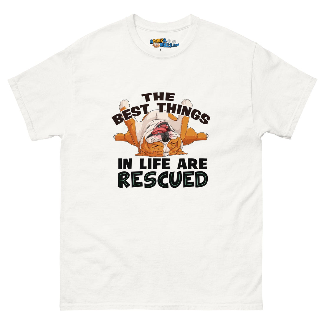 "The Best Things In Life Are Rescued" English Bulldog Men&