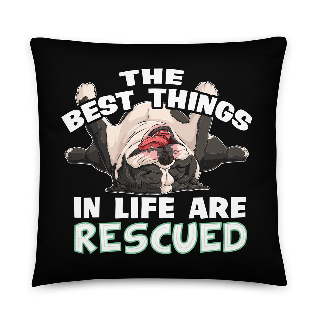 &quot;The Best Things In Life Are Rescued&quot; English Bulldog Throw Pillow | B&amp;W Colored