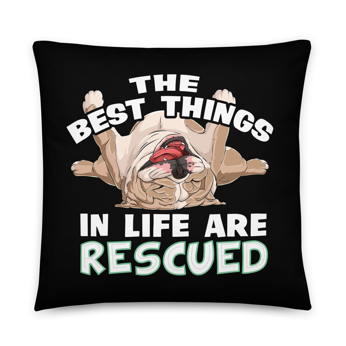 &quot;The Best Things In Life Are Rescued&quot; English Bulldog Throw Pillow | Fawn &amp; White Colored