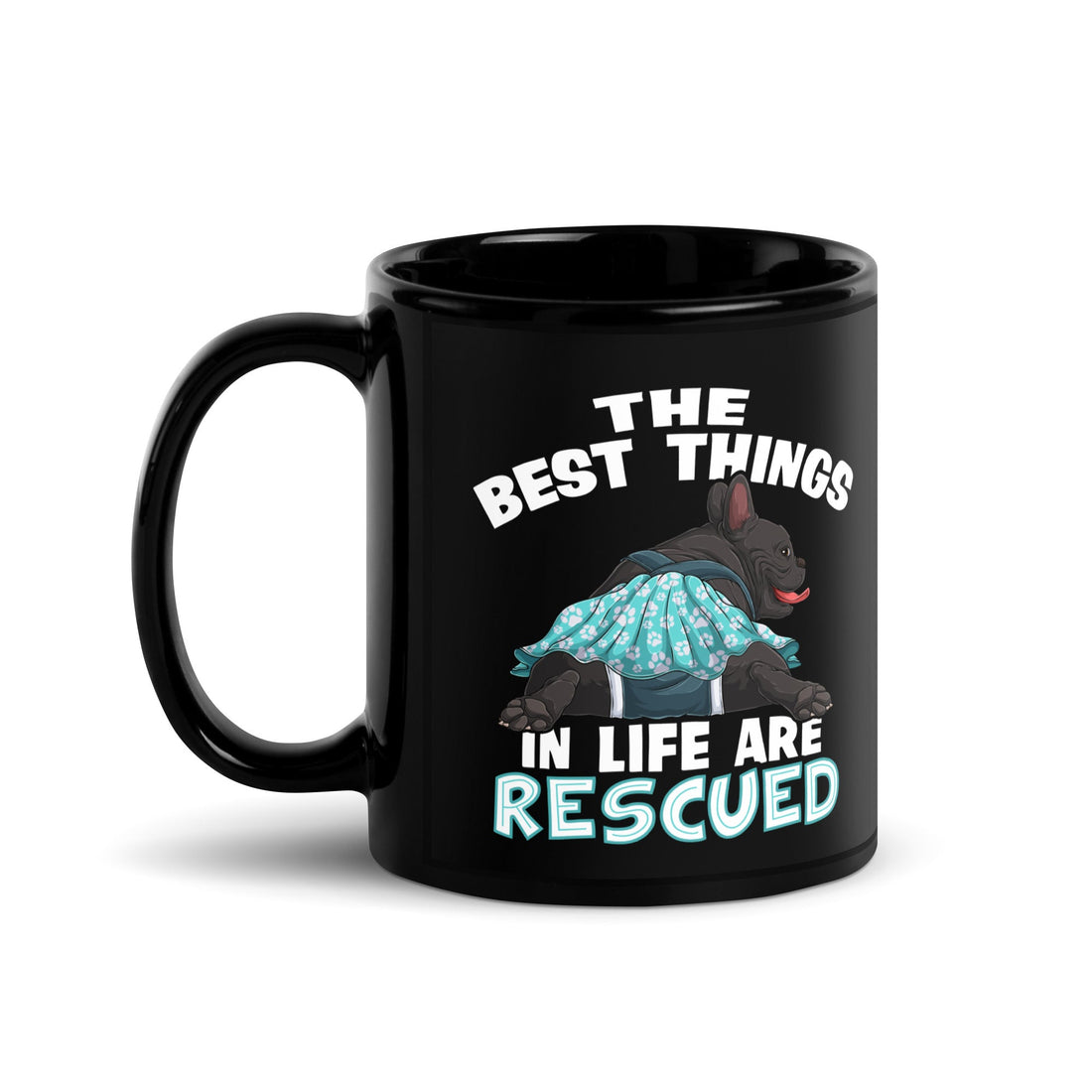 &quot;The Best Things In Life Are Rescued&quot; Female French Bulldog Mug | B&amp;W Colored with Spina Bifida