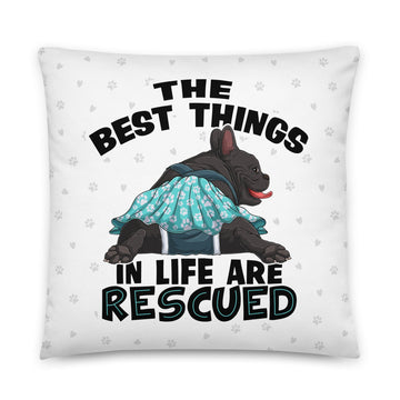 "The Best Things In Life Are Rescued" Female French Bulldog Throw Pillow | B&W Colored with Spina Bifida