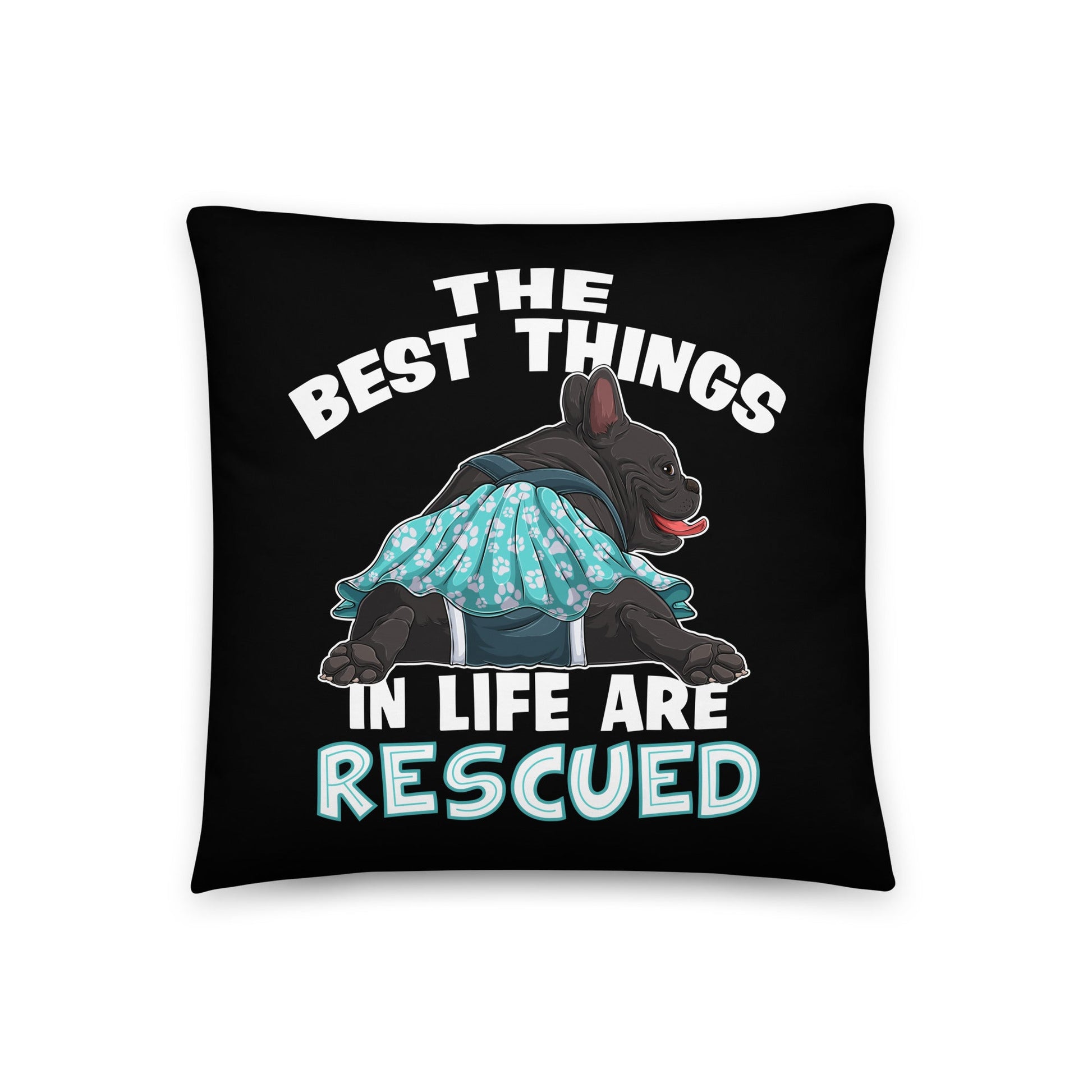 "The Best Things In Life Are Rescued" Female French Bulldog Throw Pillow | B&W Colored with Spina Bifida