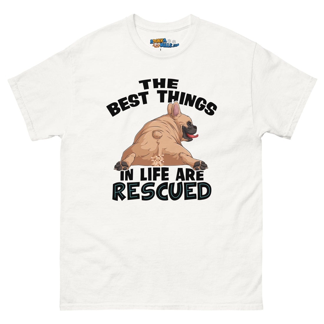 "The Best Things In Life Are Rescued" French Bulldog Men&