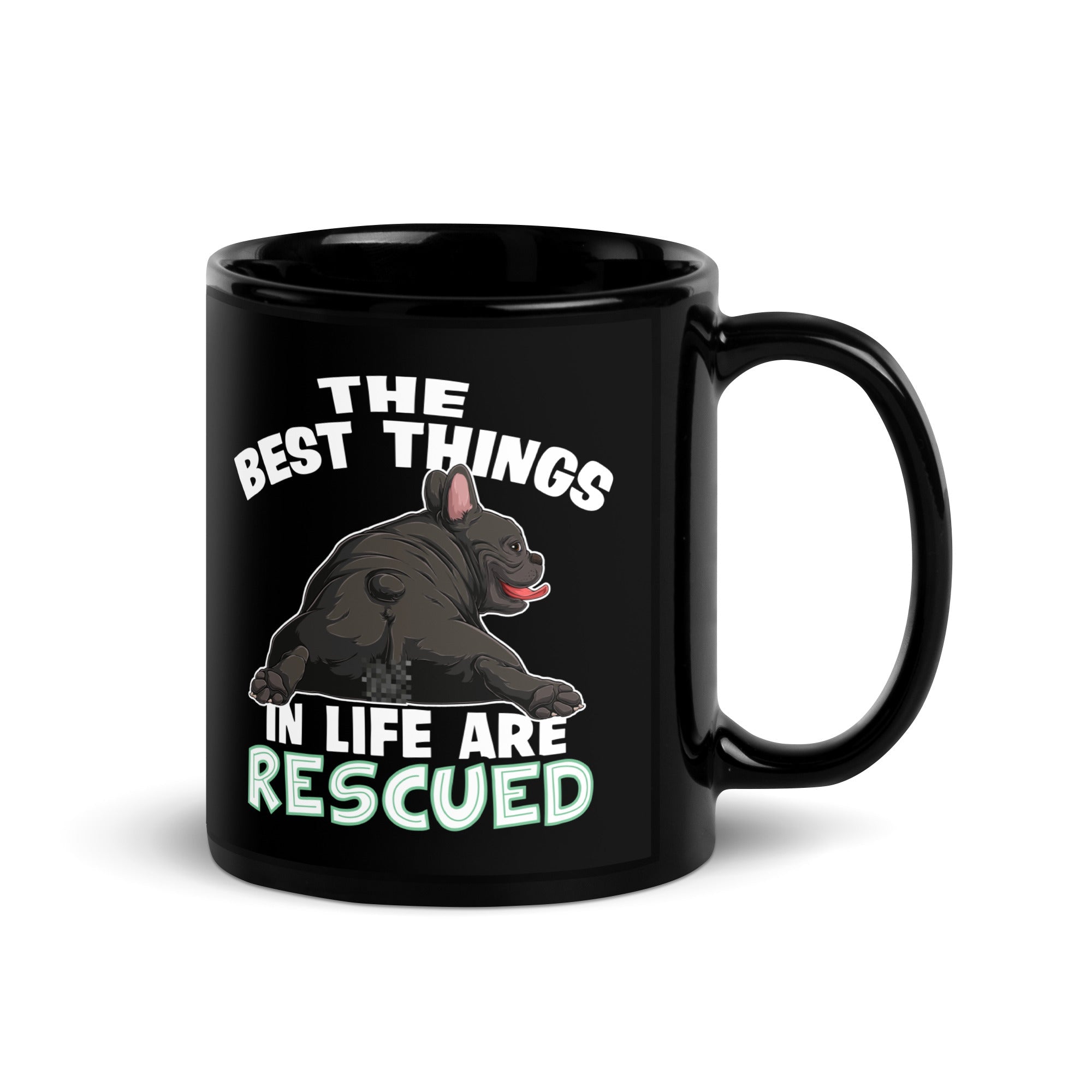 &quot;The Best Things In Life Are Rescued&quot; French Bulldog Mug | B&amp;W Colored