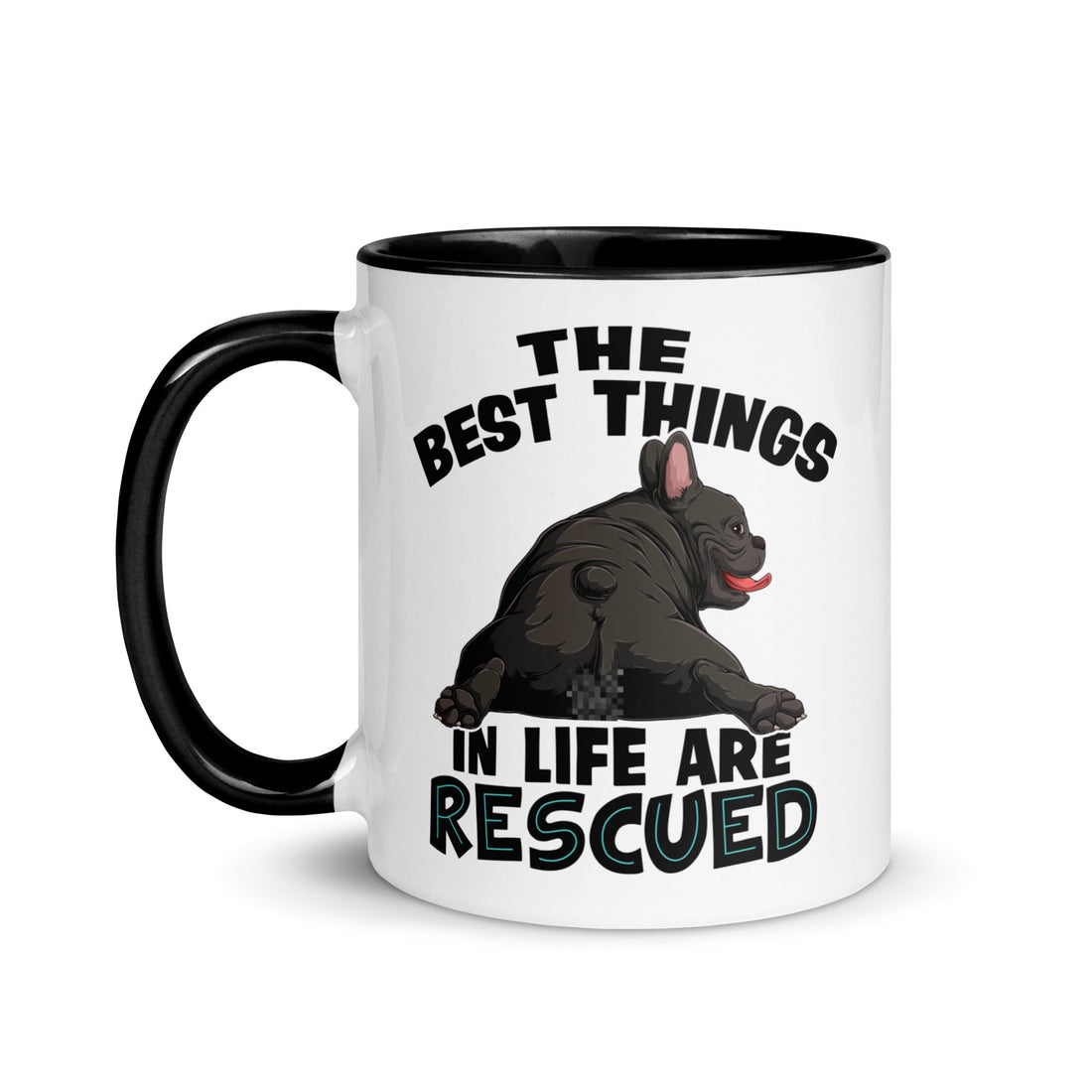 "The Best Things In Life Are Rescued" French Bulldog Mug | B&W Colored