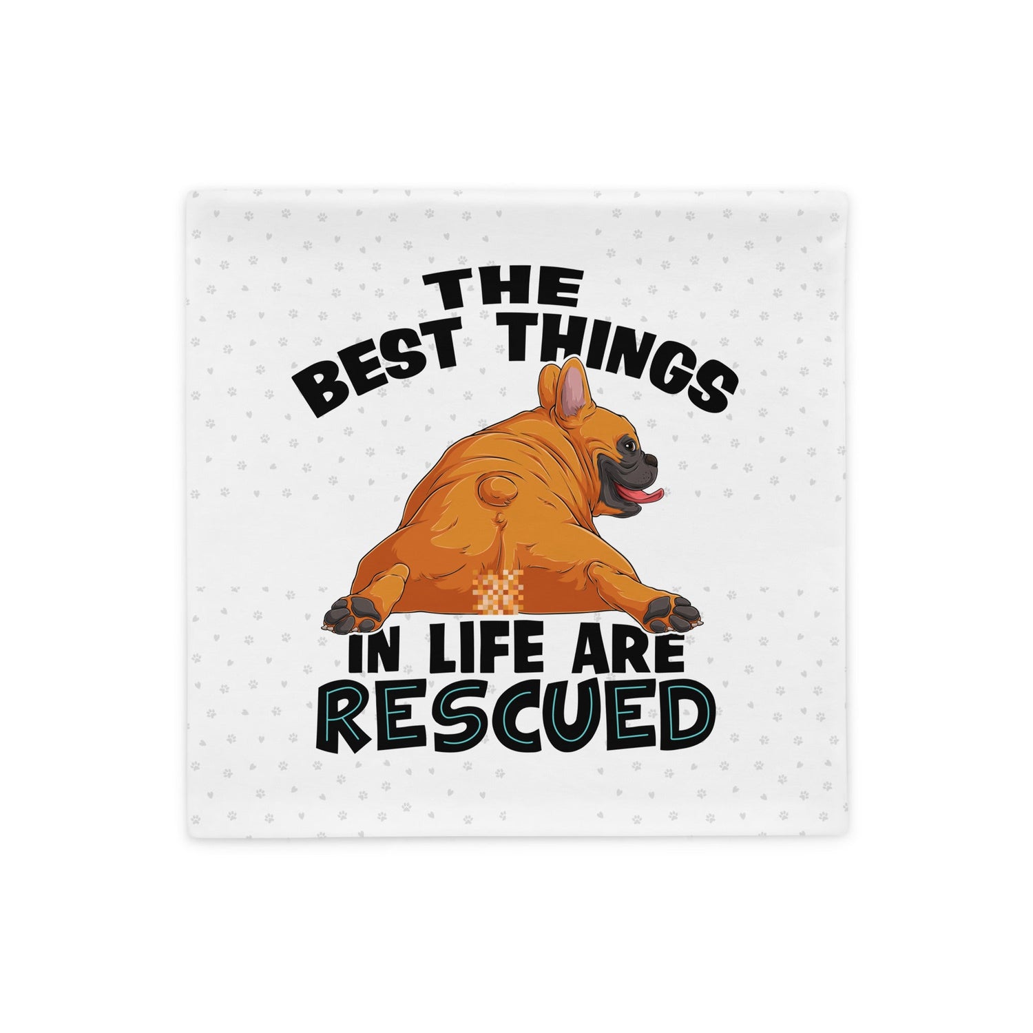 &quot;The Best Things In Life Are Rescued&quot; French Bulldog Pillow Case | Red &amp; White Colored