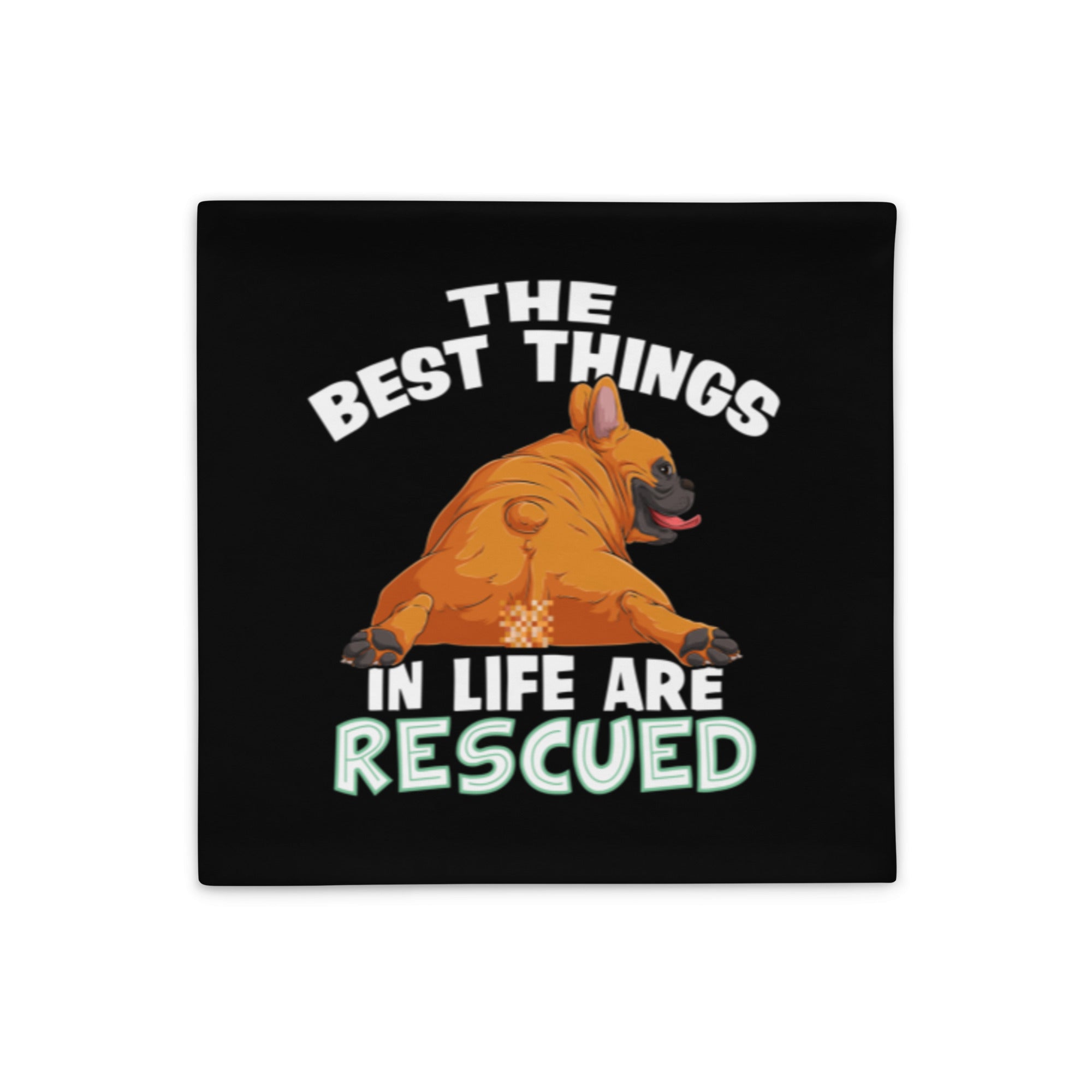 &quot;The Best Things In Life Are Rescued&quot; French Bulldog Pillow Case | Red &amp; White Colored