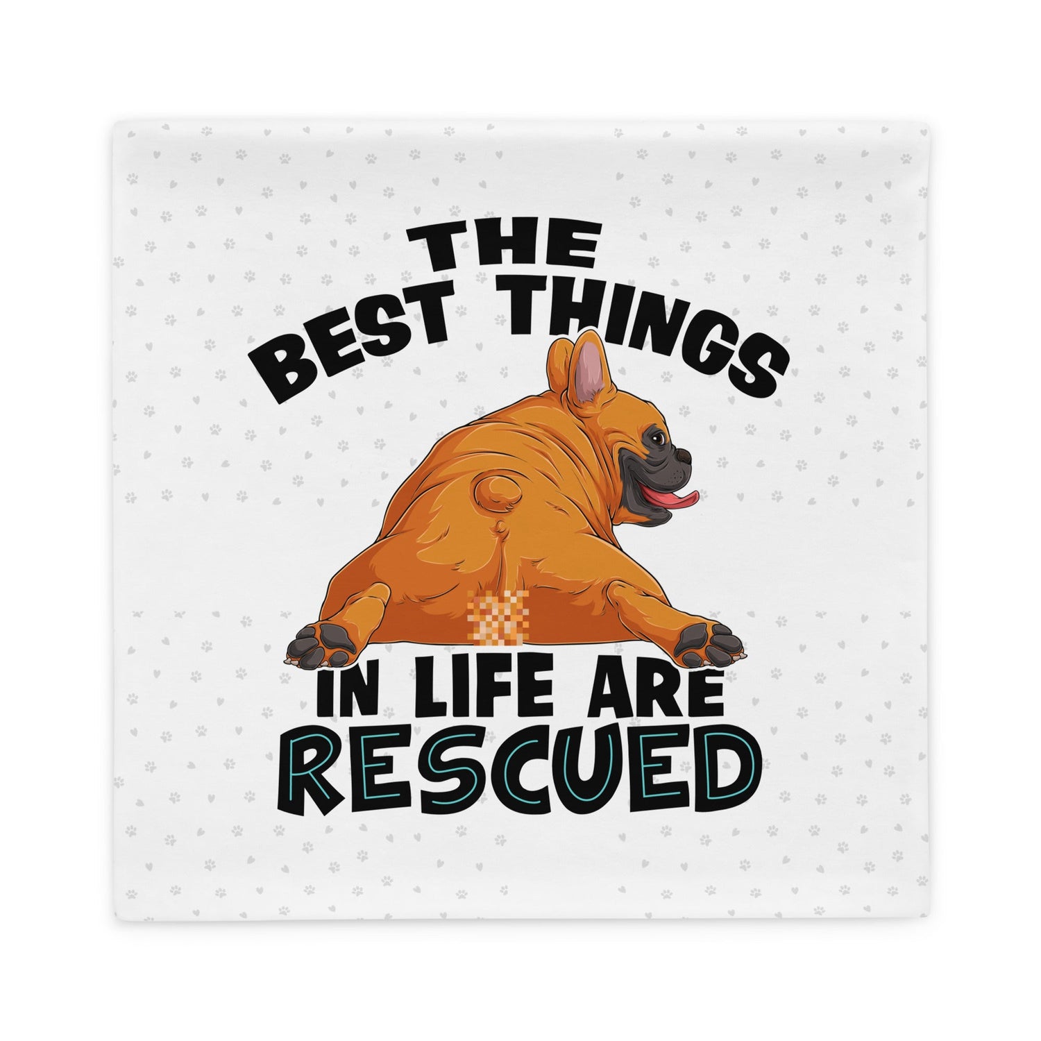 &quot;The Best Things In Life Are Rescued&quot; French Bulldog Pillow Case | Red &amp; White Colored