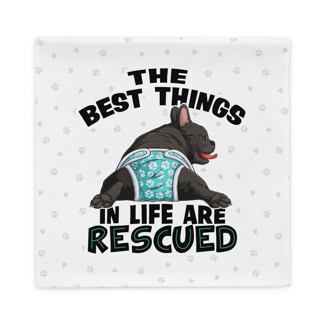 &quot;The Best Things In Life Are Rescued&quot; Male French Bulldog Pillow Case | B&amp;W Colored with Spina Bifida