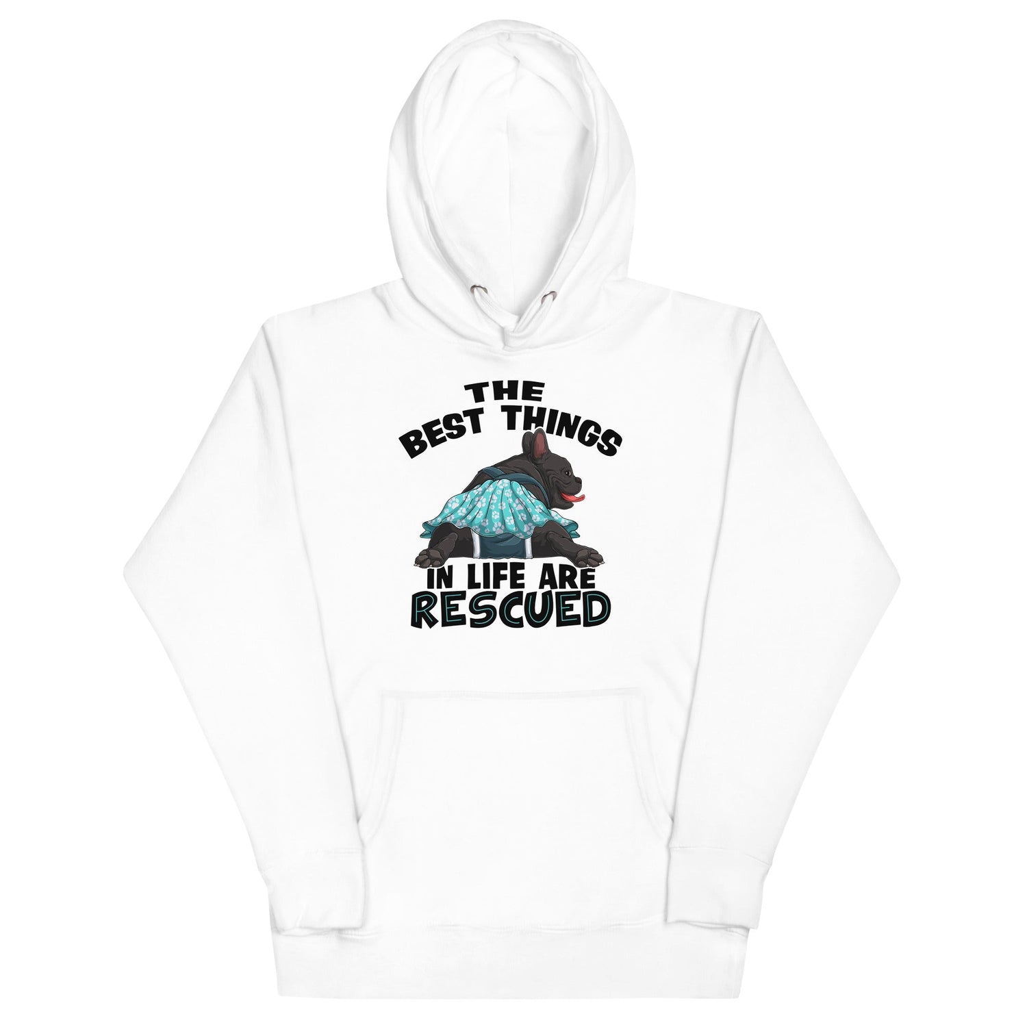 The Best Things In Life Are Rescued Unisex Hoodie