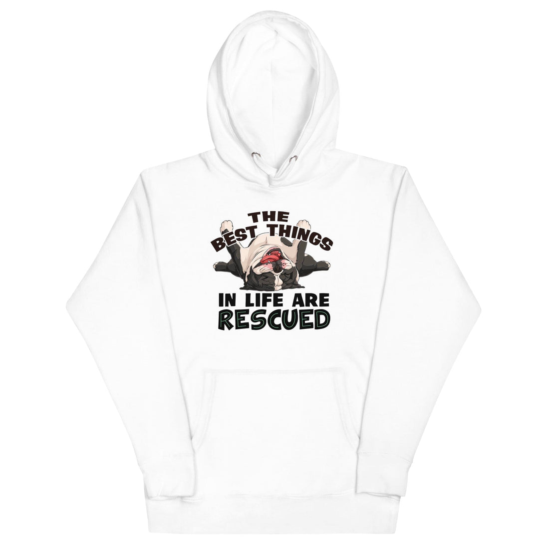 The Best Things In Life Are Rescued Unisex Hoodie