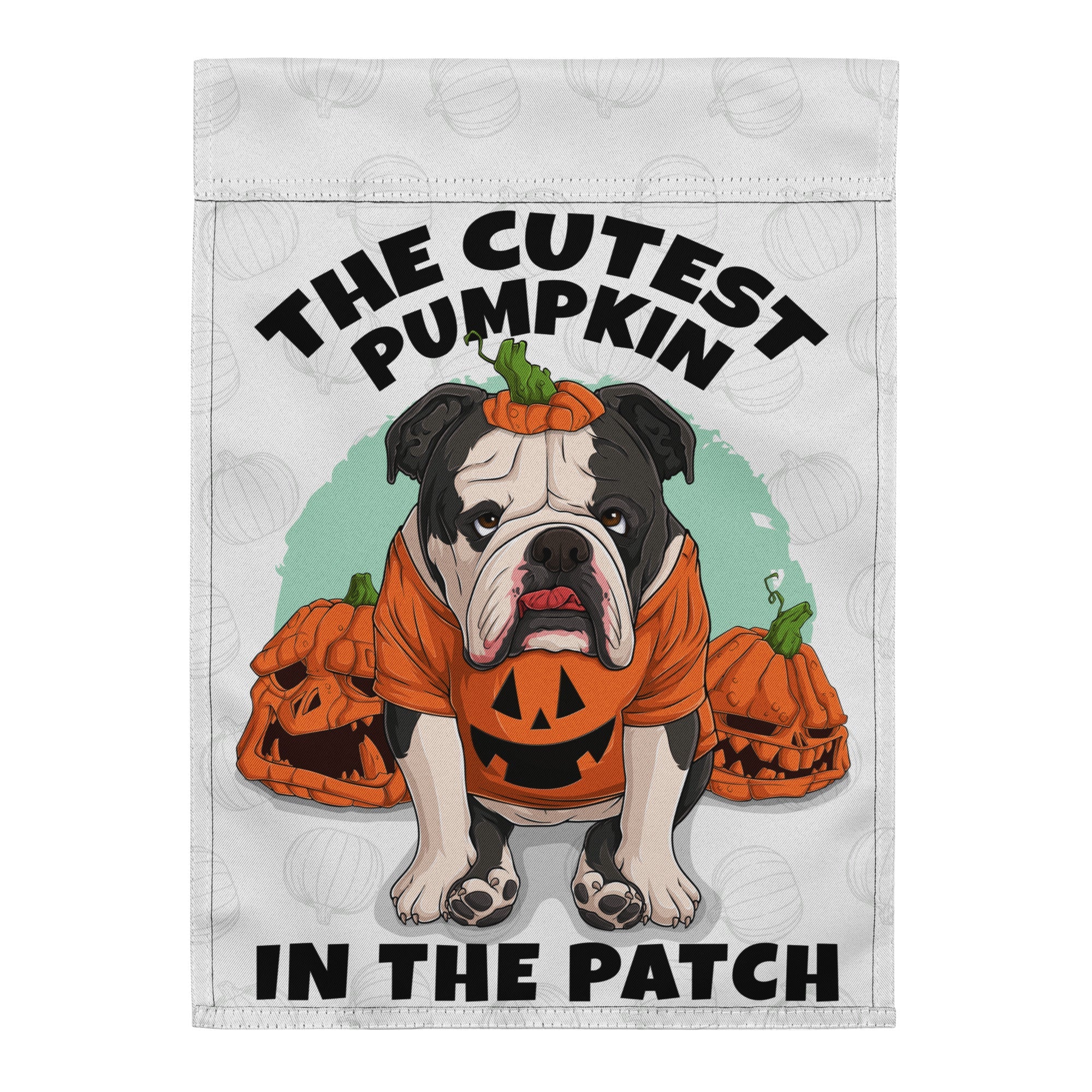 The Cutest Pumpkin in the Patch English Bulldog Garden Flag | Black &amp; White Colored