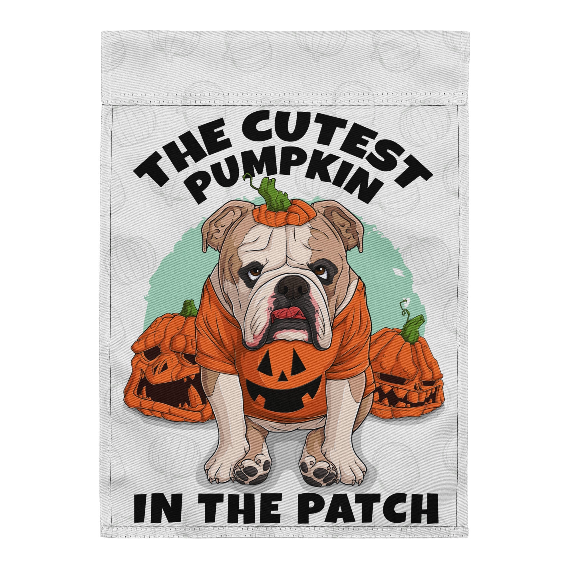 The Cutest Pumpkin in the Patch English Bulldog Garden Flag | Fawn &amp; White Colored