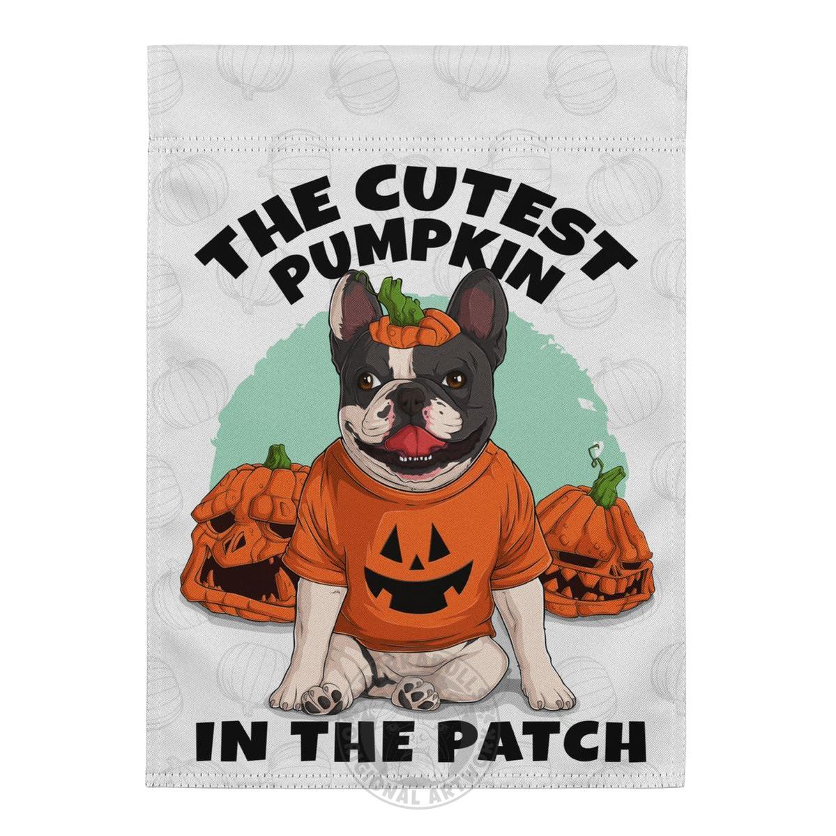 Cutest Pumpkin in the Patch garden flag, Frenchie Black &amp; White