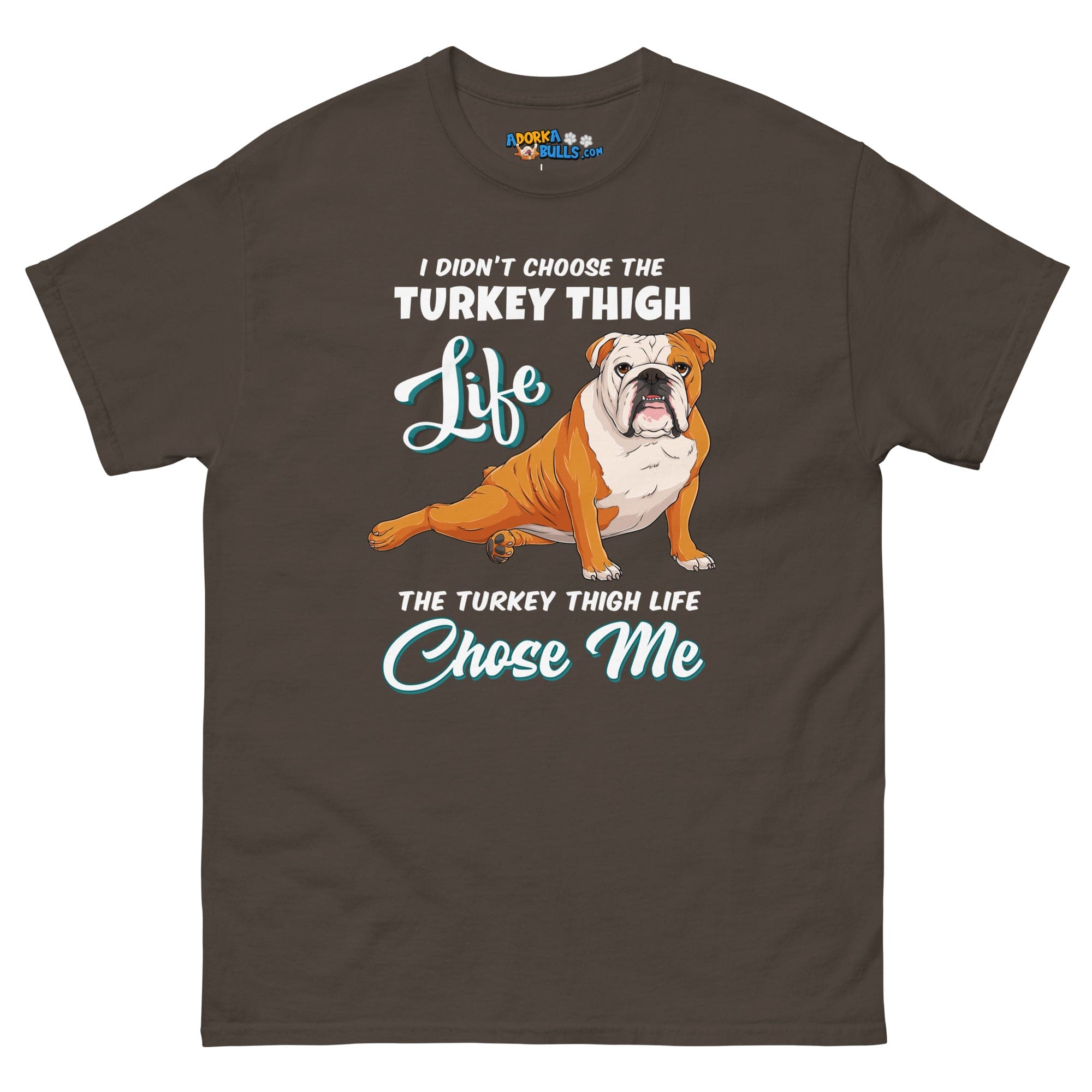 &quot;The Turkey Thigh Life&quot; English Bulldog Men&