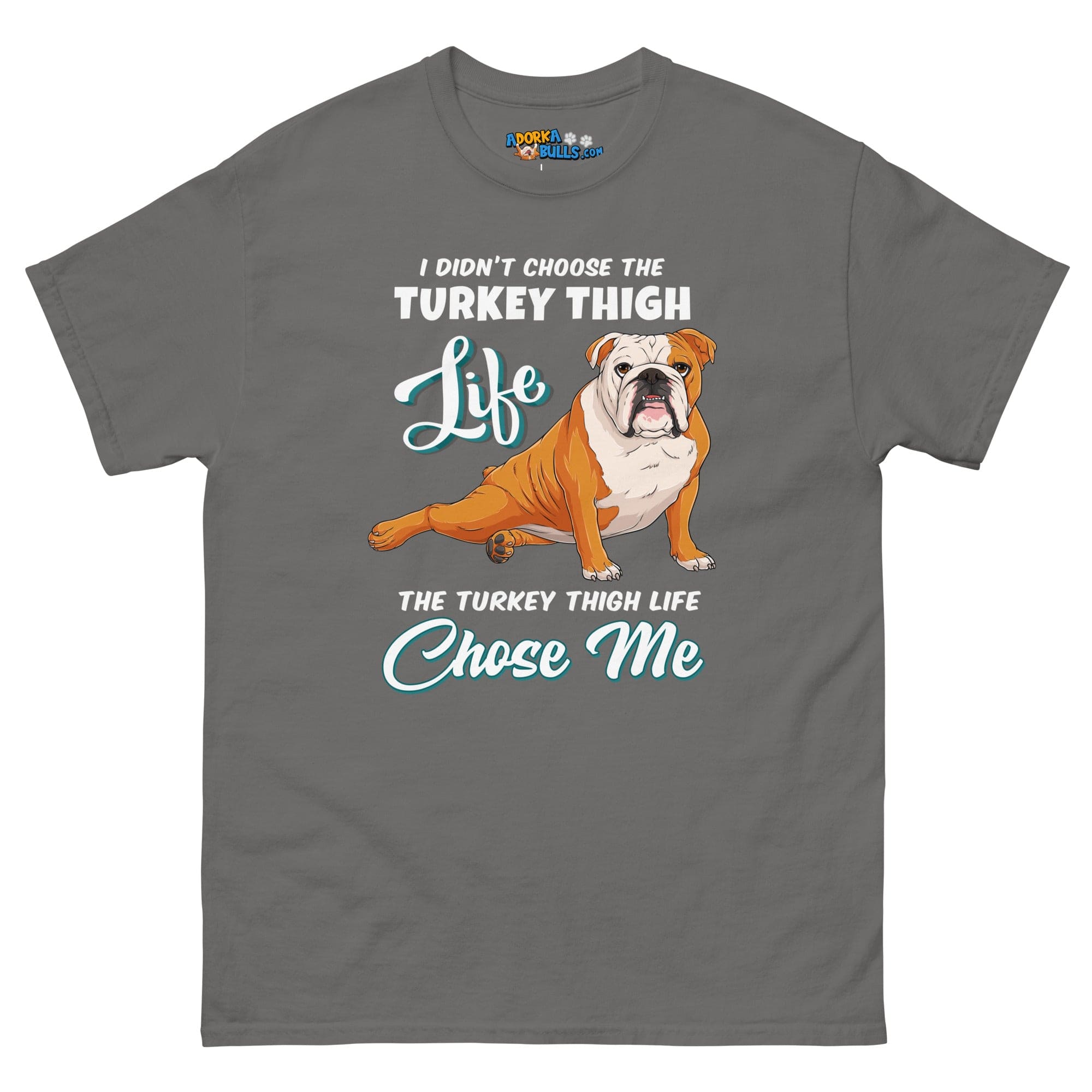 &quot;The Turkey Thigh Life&quot; English Bulldog Men&