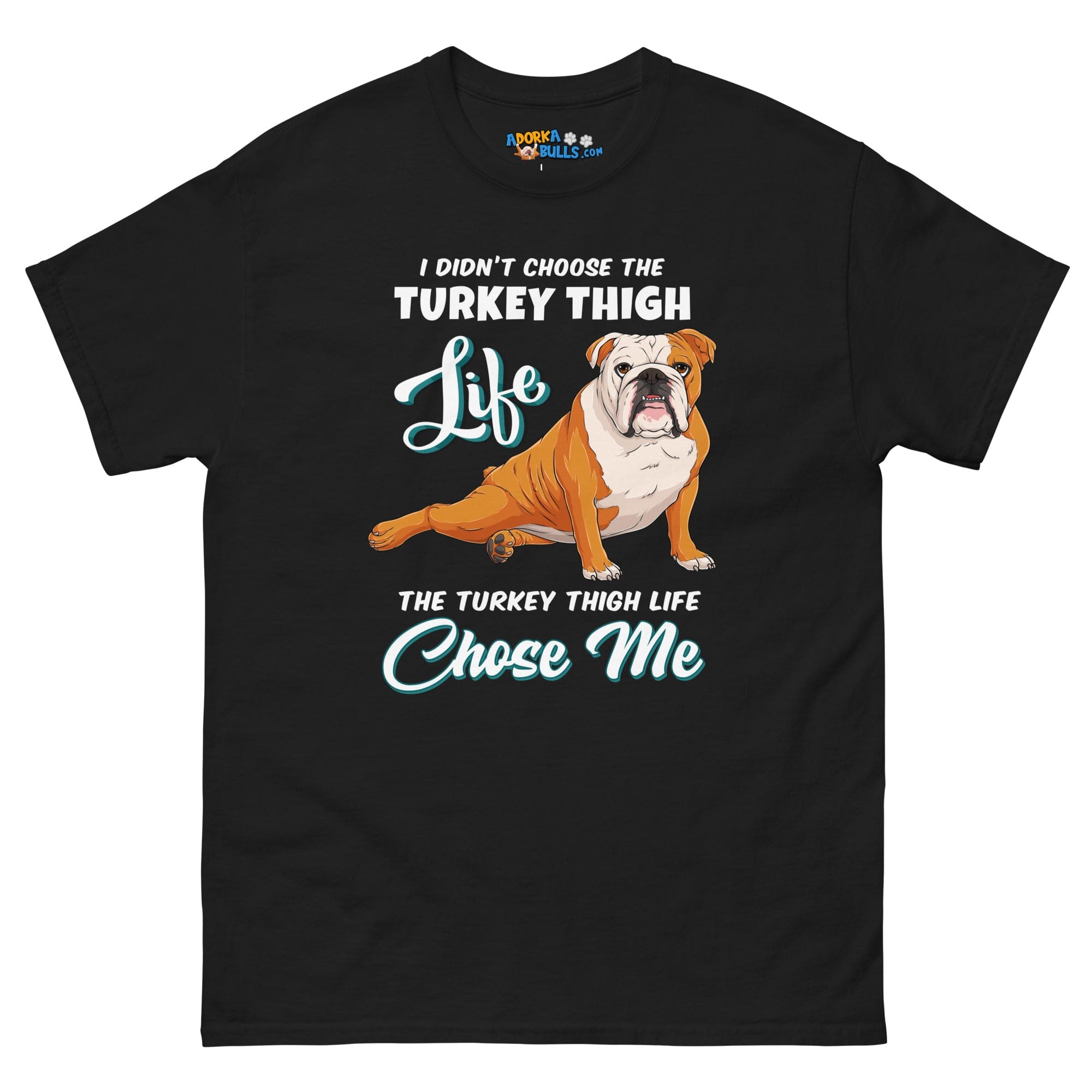 &quot;The Turkey Thigh Life&quot; English Bulldog Men&