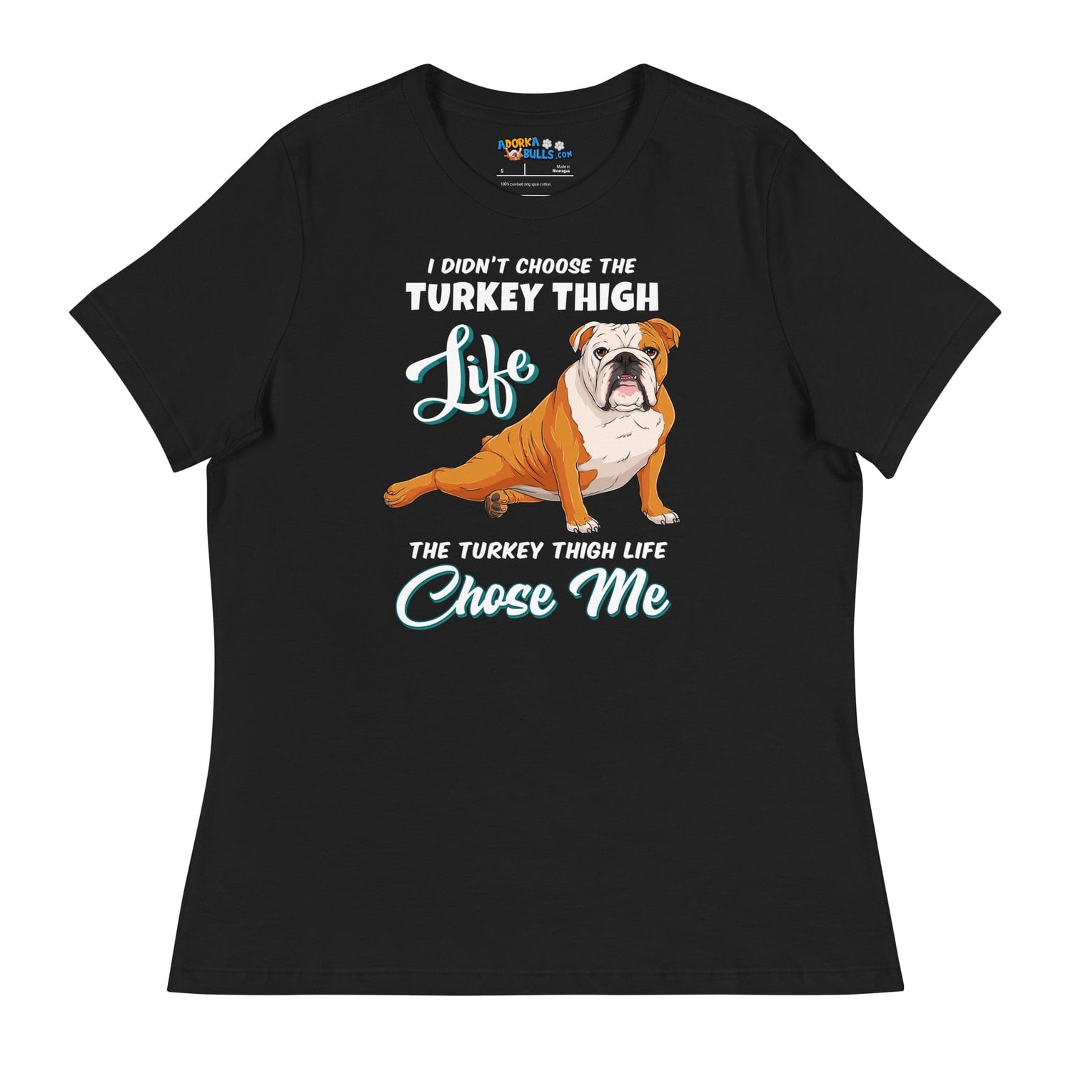 &quot;The Turkey Thigh Life&quot; English Bulldog Women&