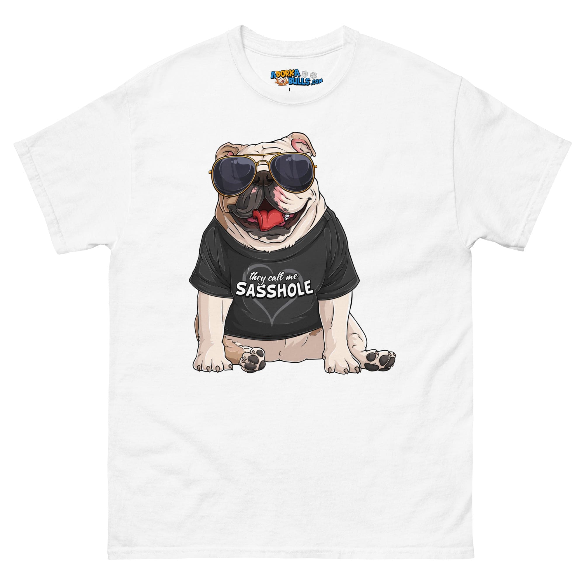 &quot;They Call Me Sasshole&quot; English Bulldog Men&