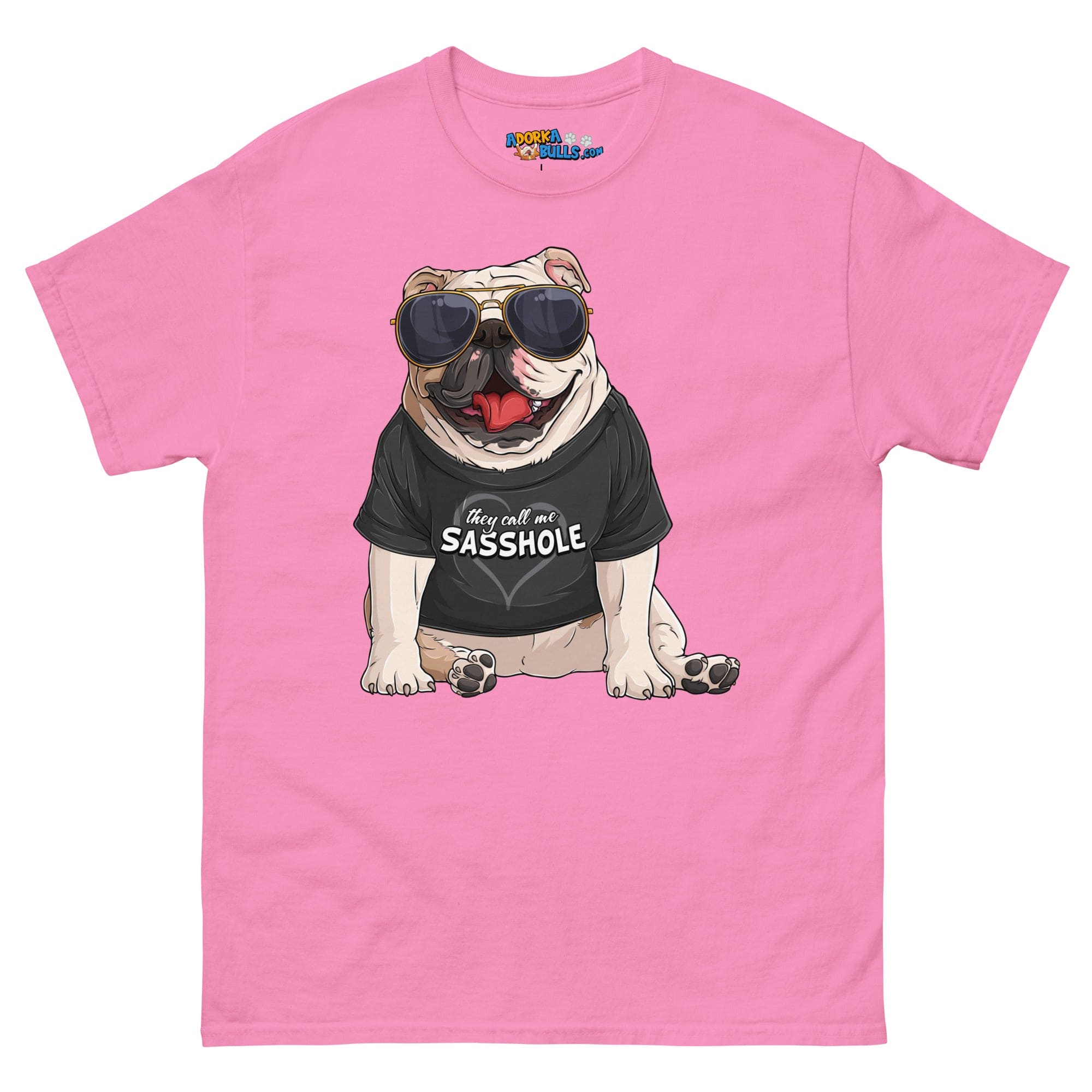 &quot;They Call Me Sasshole&quot; English Bulldog Men&