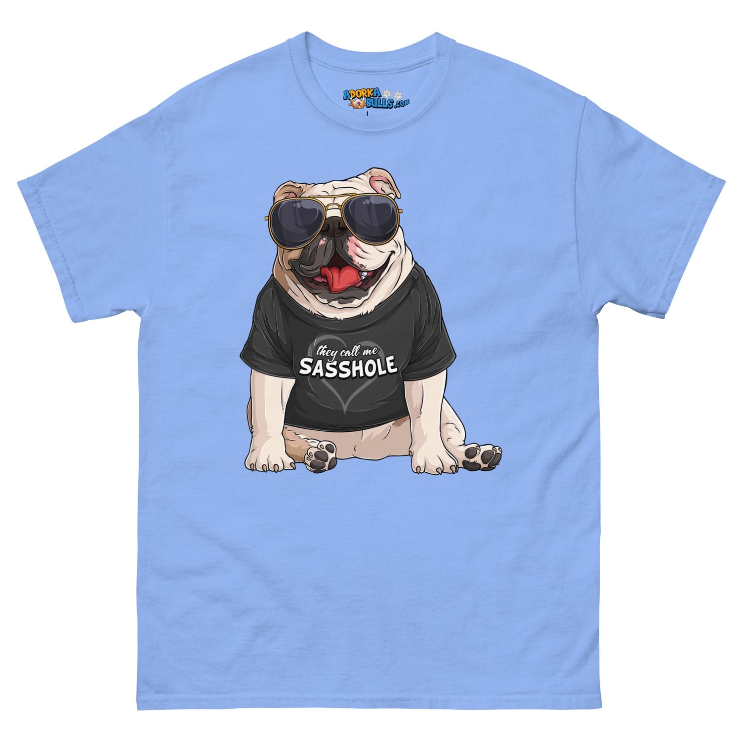 &quot;They Call Me Sasshole&quot; English Bulldog Men&