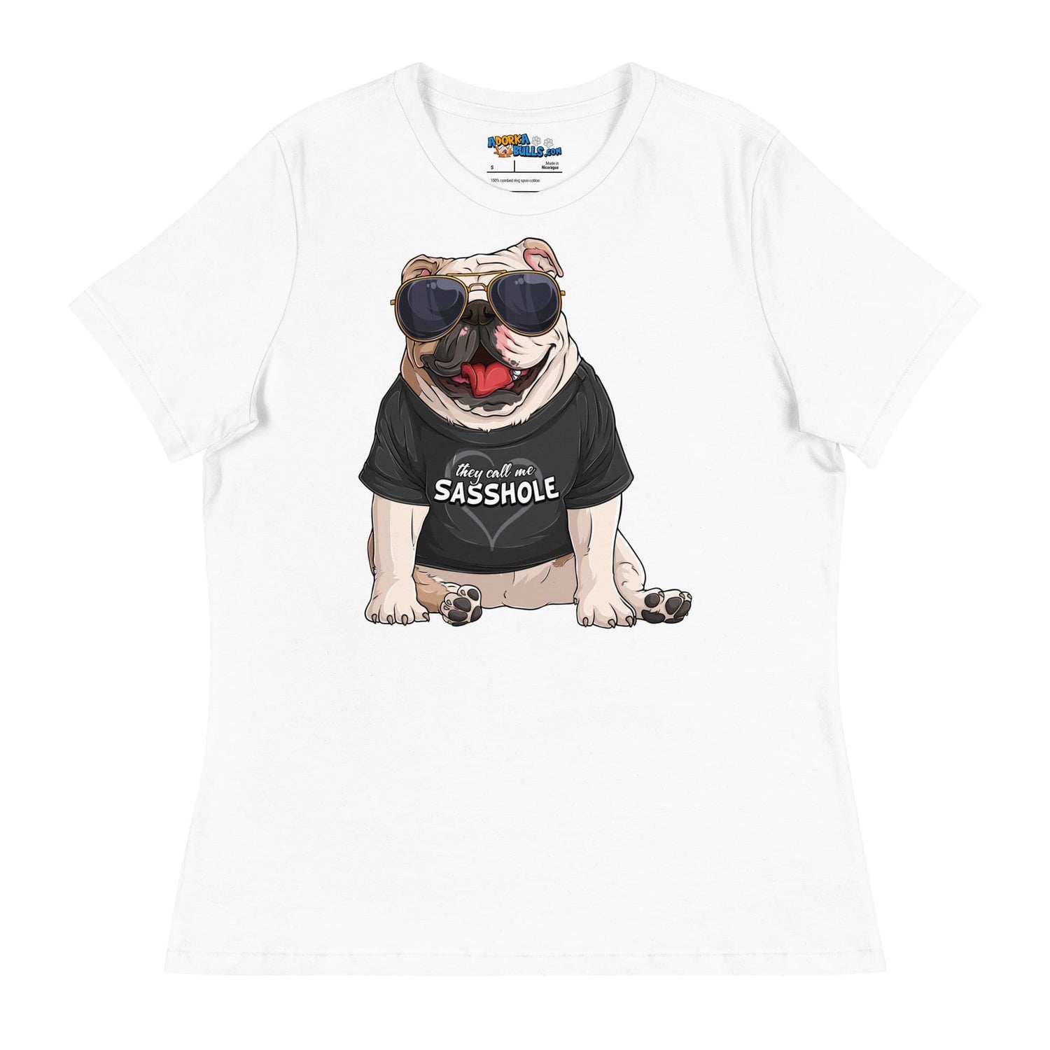 &quot;They Call Me Sasshole&quot; English Bulldog Women&