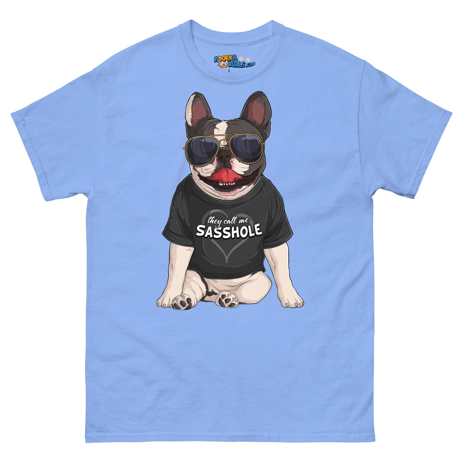 &quot;They Call Me Sasshole&quot; French Bulldog Men&