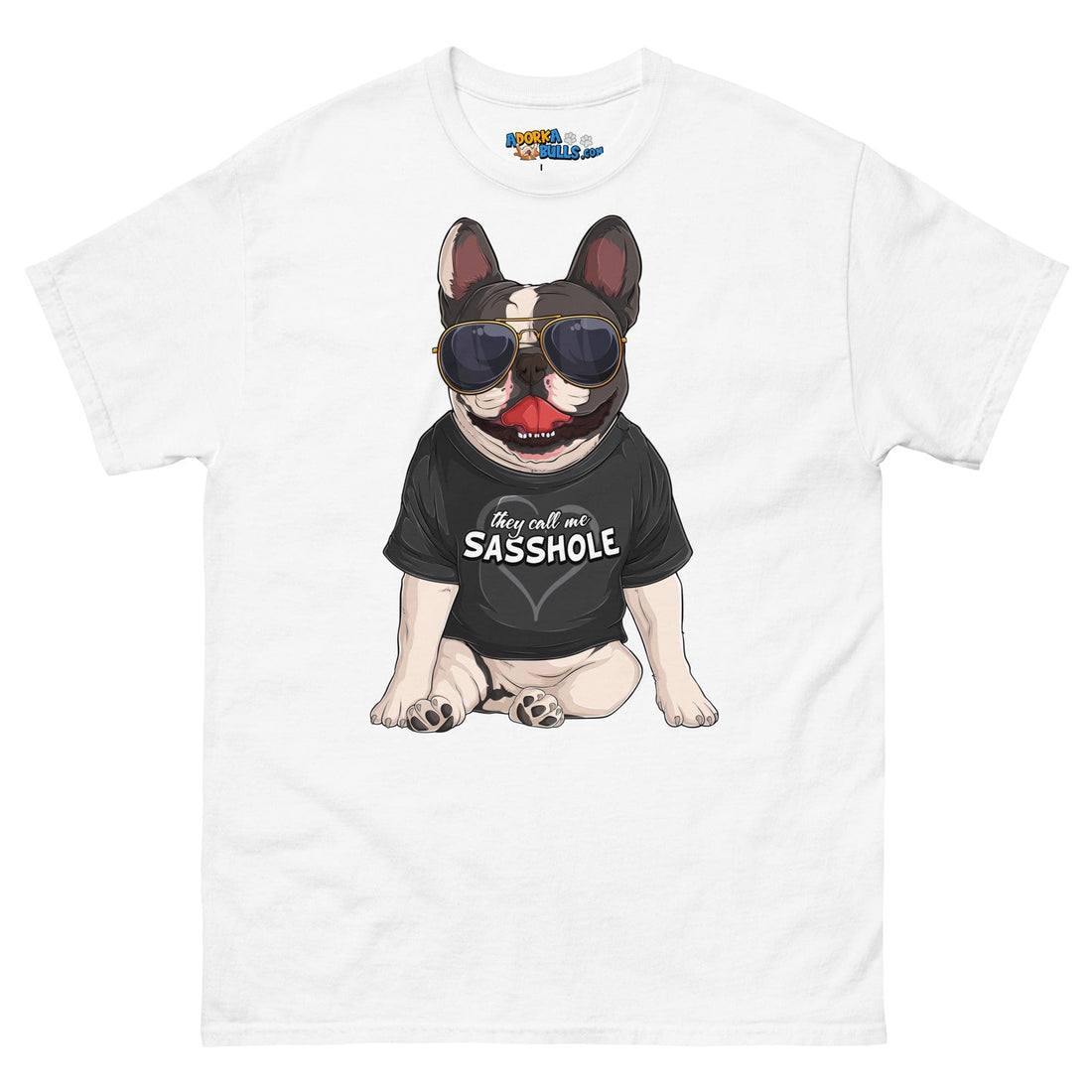 "They Call Me Sasshole" French Bulldog Men&