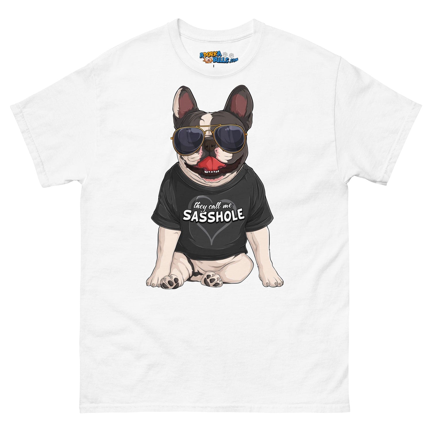 &quot;They Call Me Sasshole&quot; French Bulldog Men&