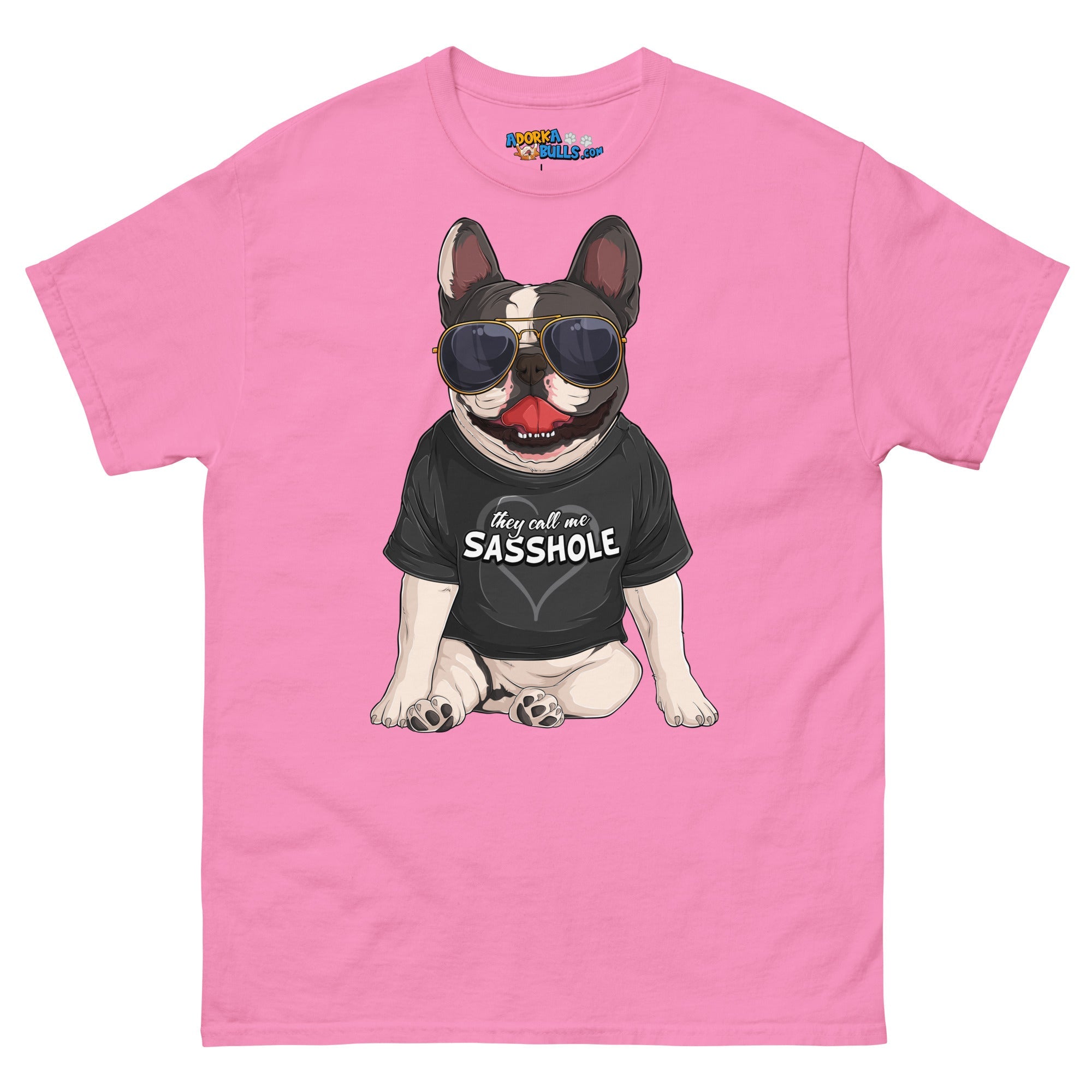 &quot;They Call Me Sasshole&quot; French Bulldog Men&