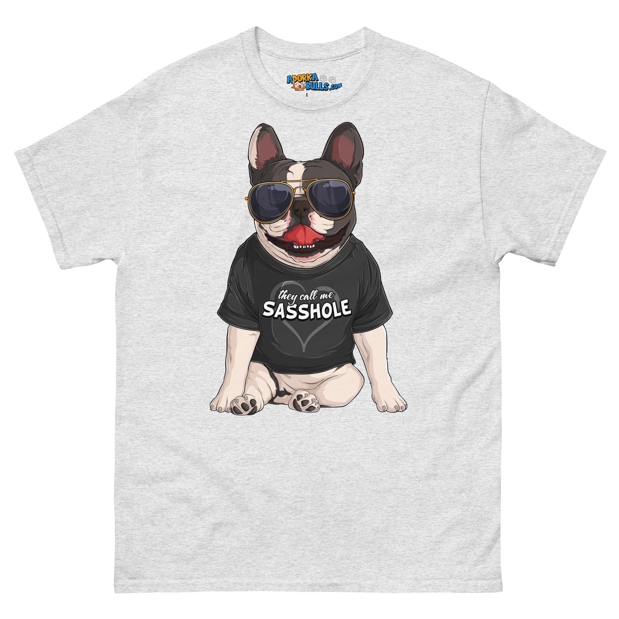 &quot;They Call Me Sasshole&quot; French Bulldog Men&