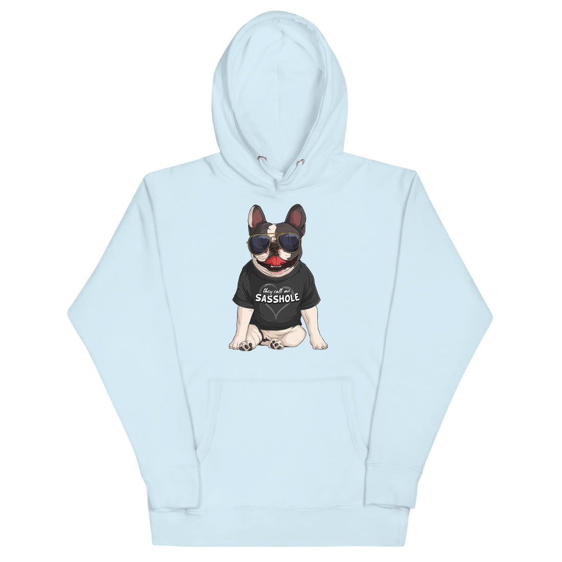 &quot;They Call Me Sasshole&quot; French Bulldog Unisex Hoodie