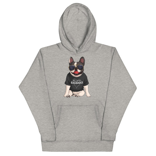 "They Call Me Sasshole" French Bulldog Unisex Hoodie