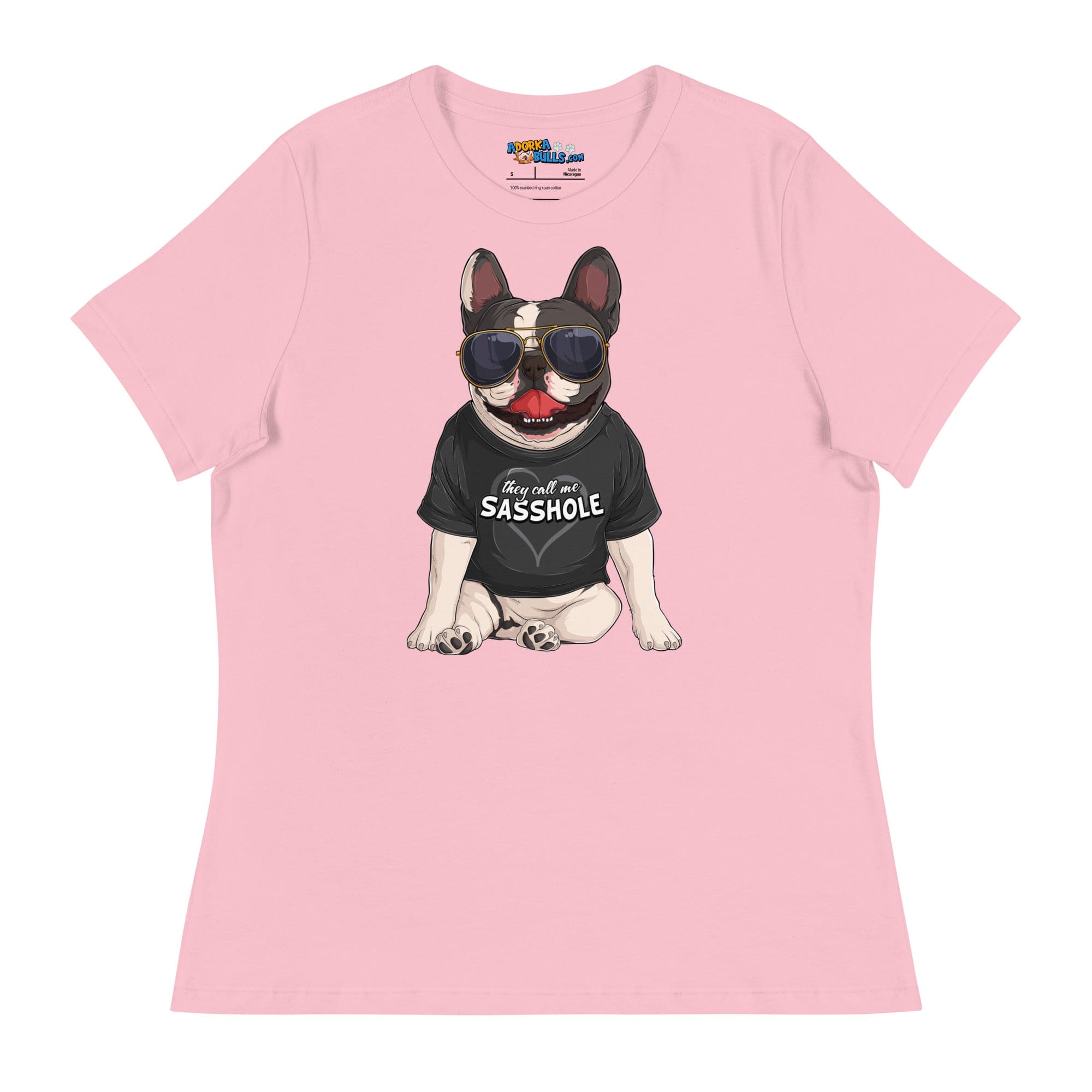 &quot;They Call Me Sasshole&quot; French Bulldog Women&