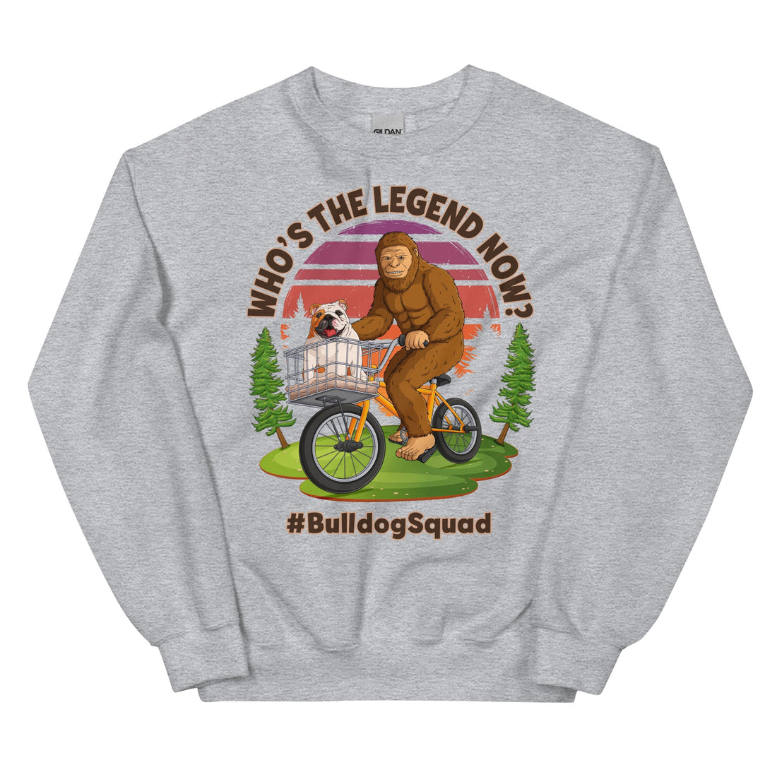 &quot;Who’s The Legend Now?&quot; Bigfoot &amp; English Bulldog Unisex Sweatshirt
