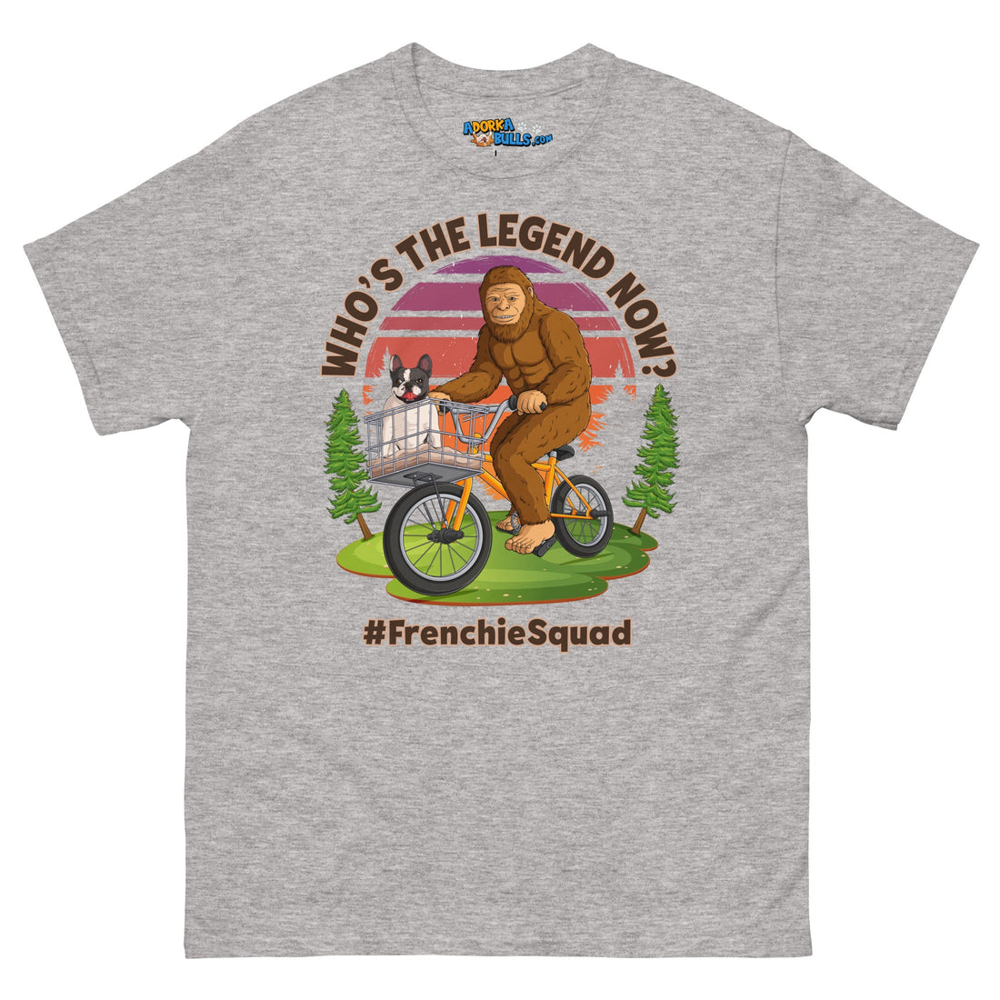 "Who’s the Legend Now?" Bigfoot & Frenchie Men&