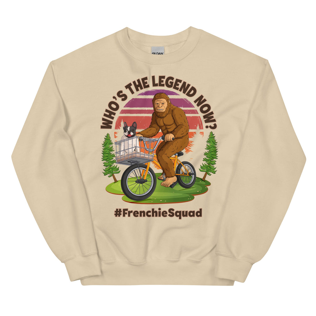 &quot;Who’s The Legend Now?&quot; Bigfoot &amp; Frenchie Unisex Sweatshirt