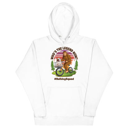 &quot;Who’s the Legend Now?&quot; English Bulldog Squad Unisex Hoodie