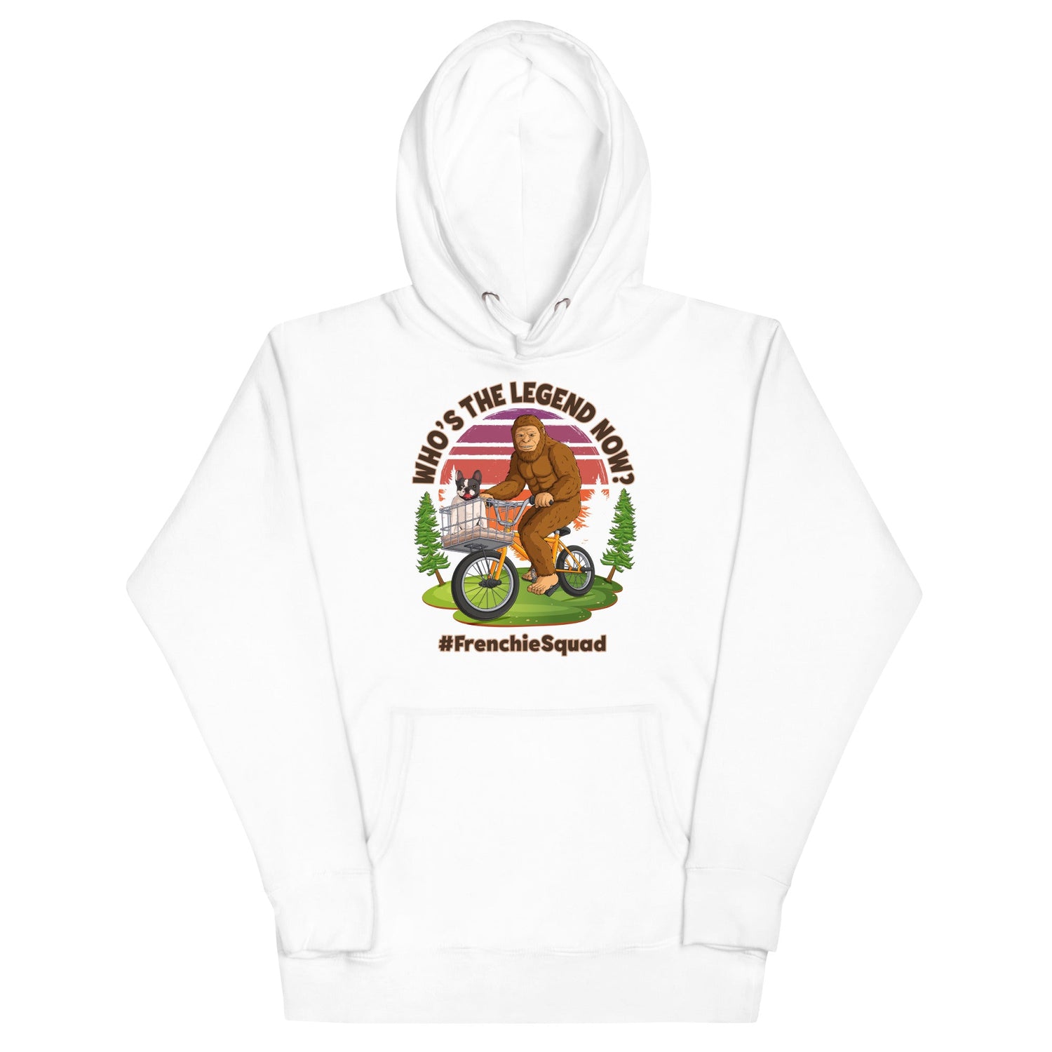 &quot;Who’s the Legend Now?&quot; Frenchie Squad Unisex Hoodie