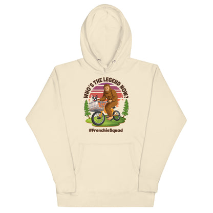 &quot;Who’s the Legend Now?&quot; Frenchie Squad Unisex Hoodie
