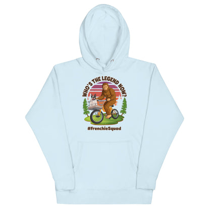 &quot;Who’s the Legend Now?&quot; Frenchie Squad Unisex Hoodie