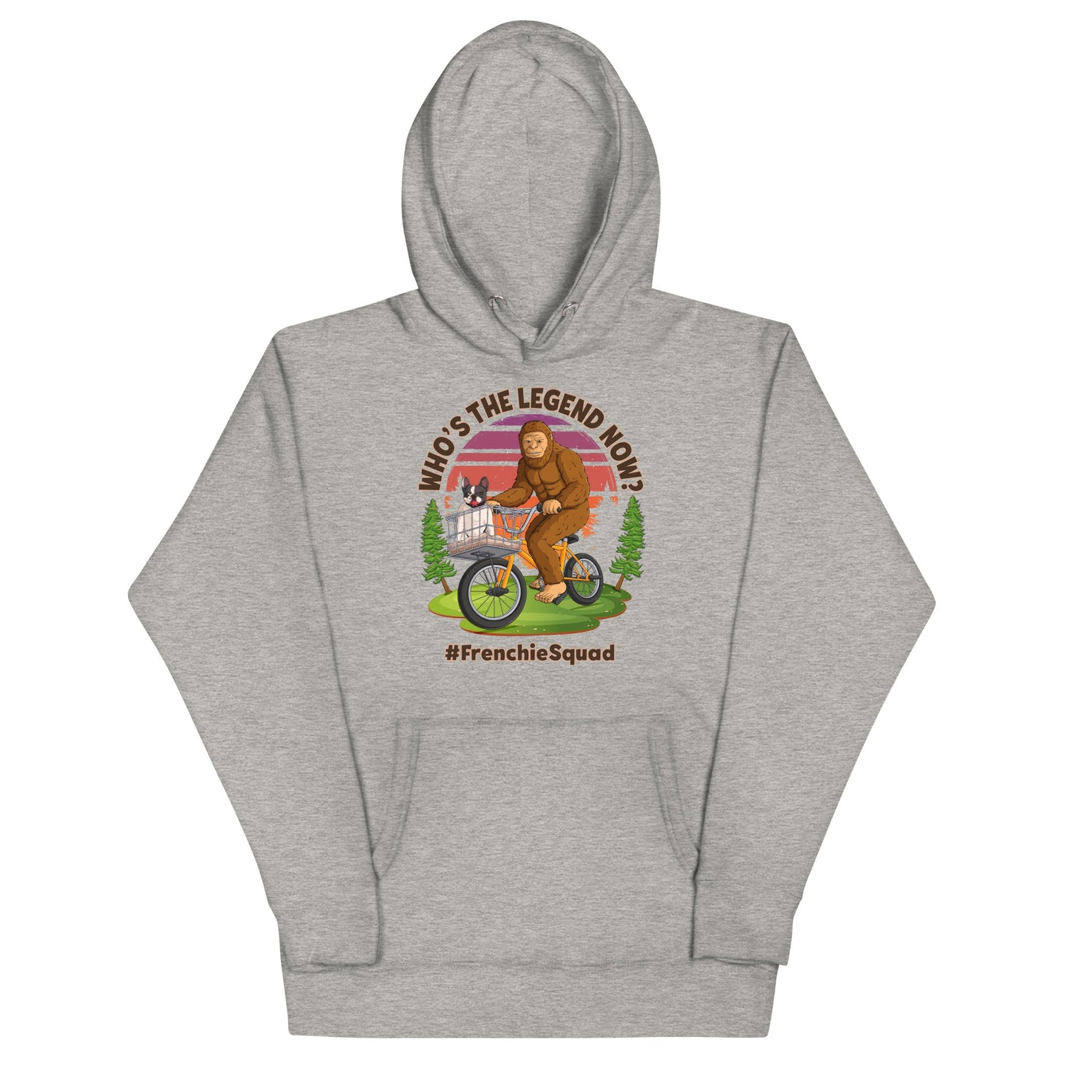 &quot;Who’s the Legend Now?&quot; Frenchie Squad Unisex Hoodie