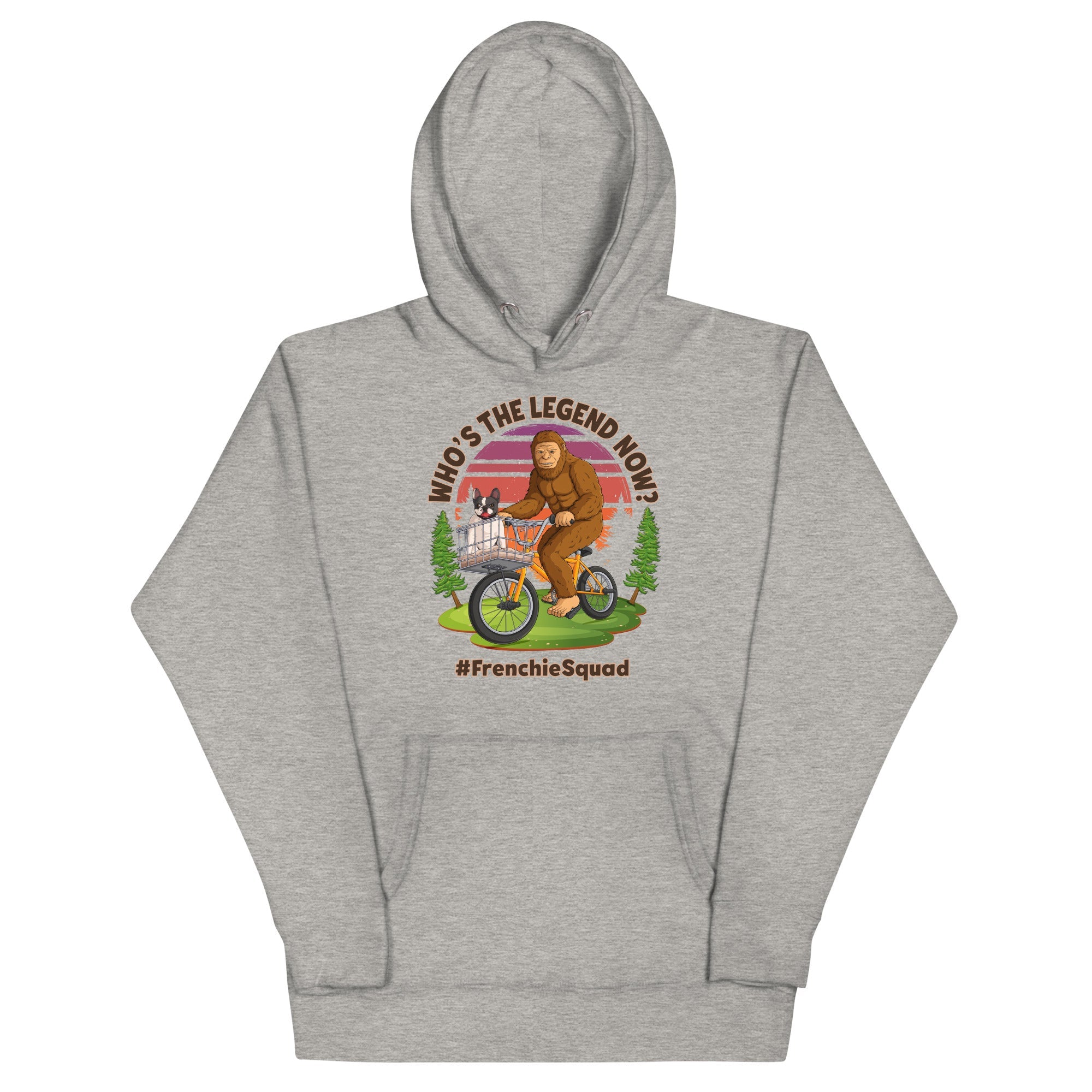 &quot;Who’s the Legend Now?&quot; Frenchie Squad Unisex Hoodie