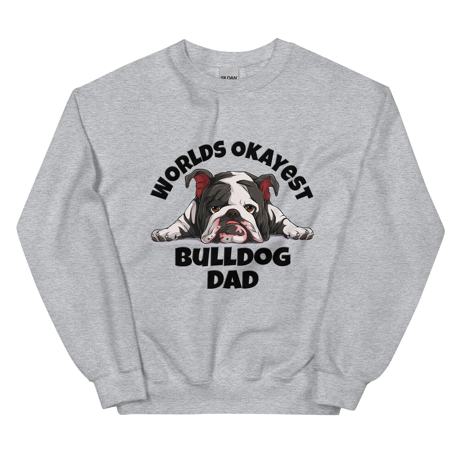 "World’s Okayest Bulldog Dad" Sweatshirt | B&amp;W Colored