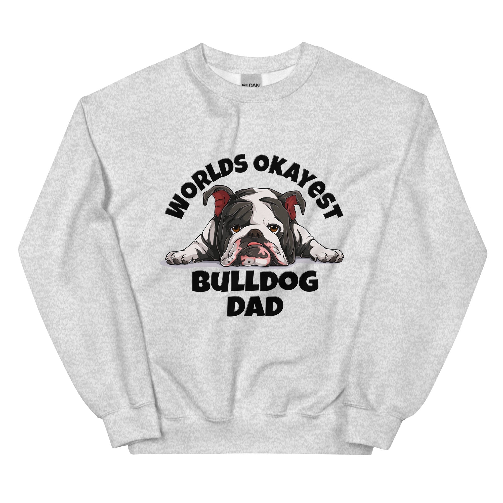 "World’s Okayest Bulldog Dad" Sweatshirt | B&amp;W Colored